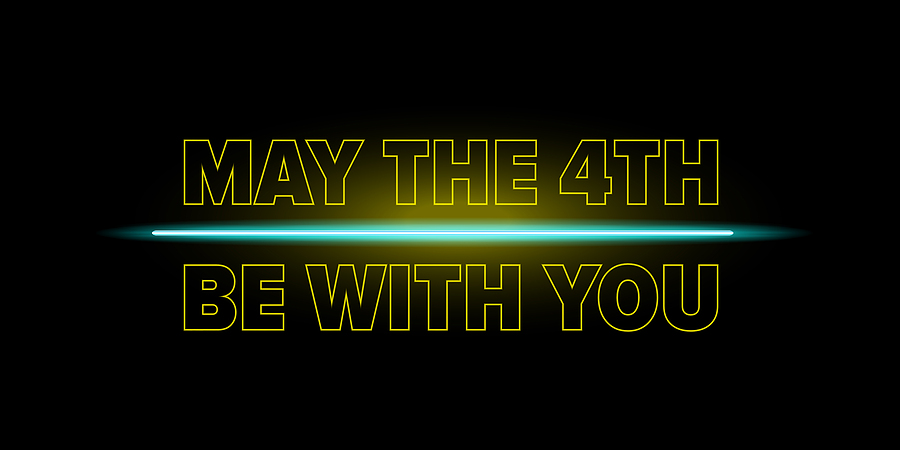 May the Forth be with&nbsp;you!
